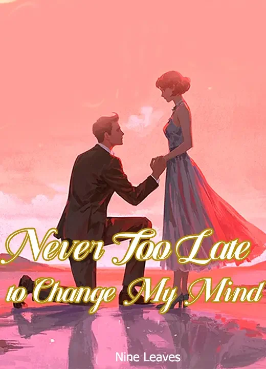 Never Too Late to Change My Mind