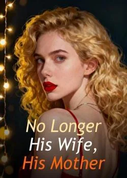 No Longer His Wife, His Mother Novel Cover