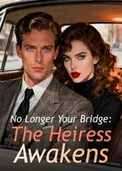 No Longer Your Bridge: The Heiress Awakens Novel Cover