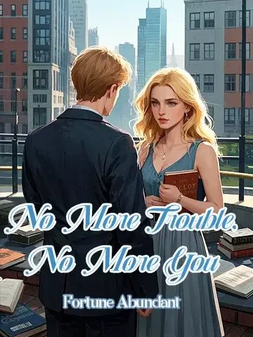 No More Trouble, No More You Novel Cover