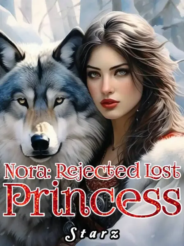 Nora: Rejected Lost Princess 