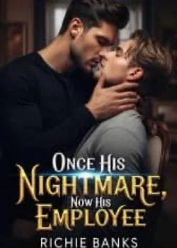 Once His Nightmare, Now His Employee  Novel Cover
