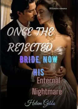 Once The Rejected Bride, Now His Eternal Nightmare Novel Cover