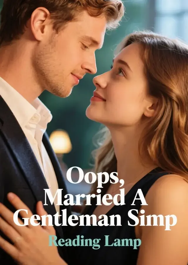 Oops, Married A Gentleman Simp