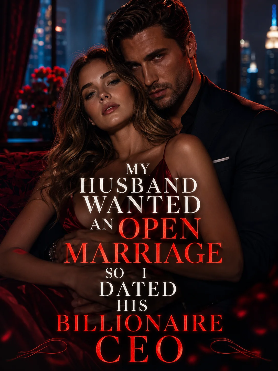 My Husband Wanted An Open Marriage So I Dated His Billionaire CEO