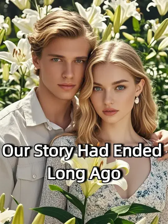 Our Story Had Ended Long Ago
