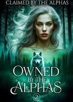 Owned by the Alphas 2: Claimed by the Alphas Novel Cover