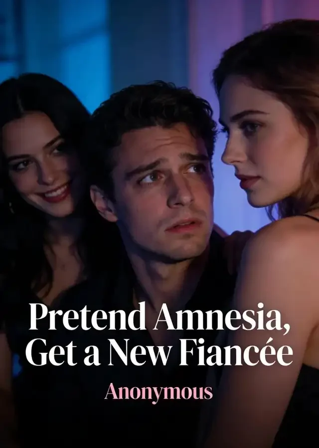 Pretend Amnesia, Get a New Fiancée Novel Cover