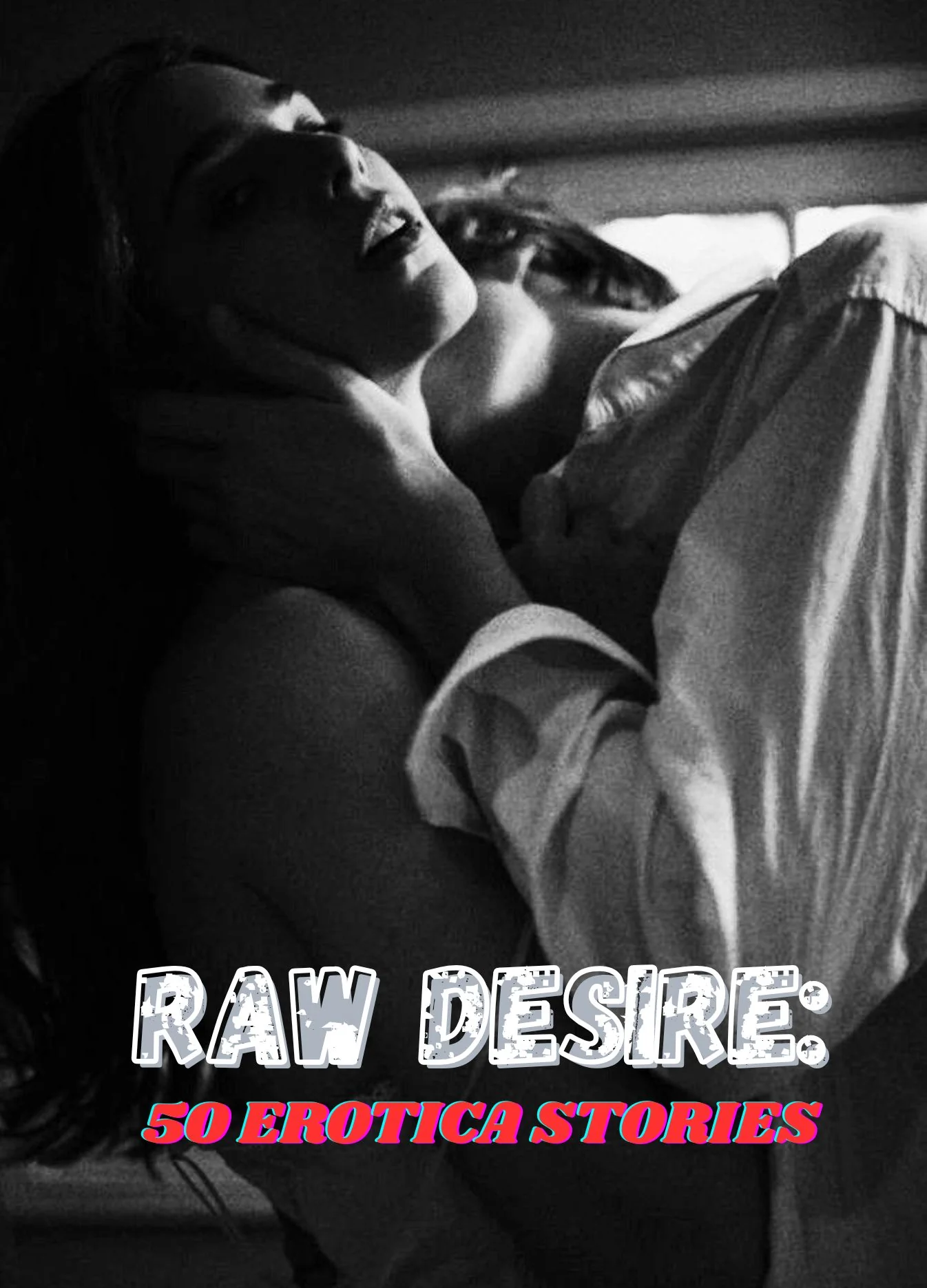 Raw Desires:50 Erotica Stories  Novel Cover