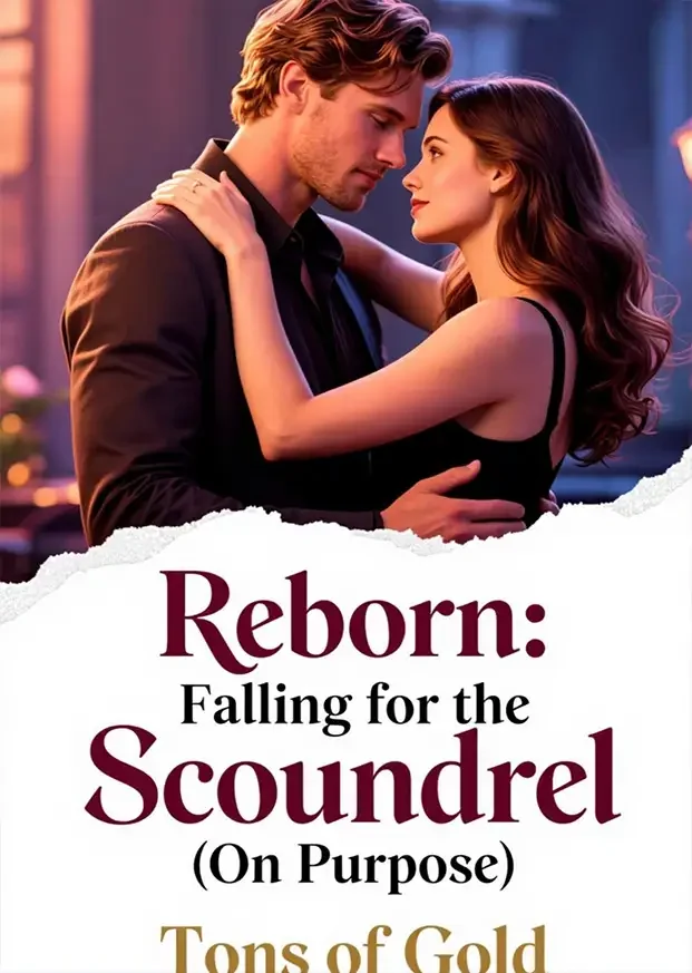 Reborn: Falling for the Scoundrel (On Purpose)