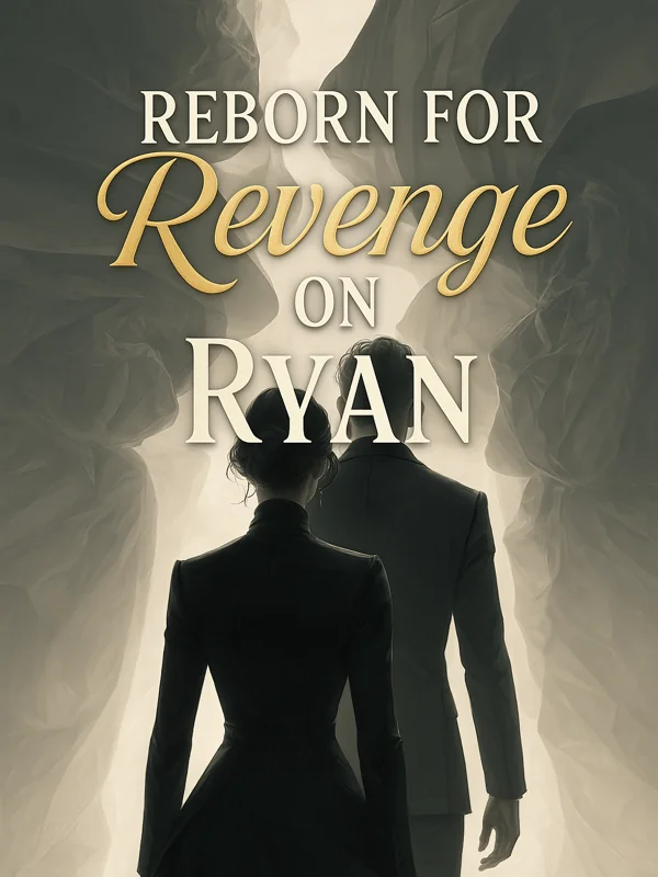 Reborn for Revenge on Ryan