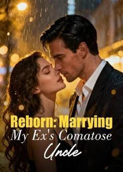 Reborn: Marrying My Ex's Comatose Uncle Novel Cover