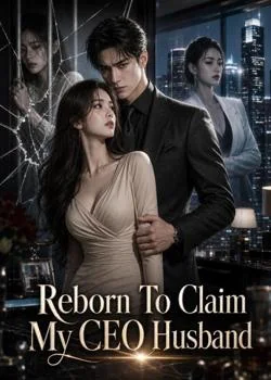 Reborn To Claim My CEO Husband Novel Cover