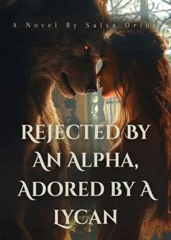 Rejected By An Alpha, Adored By A Lycan  Novel Cover