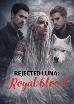 Rejected Luna: Royal Blood Novel Cover