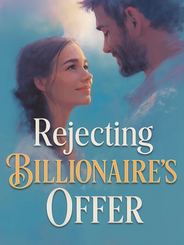 Rejecting Billionaire's Offer Novel Cover