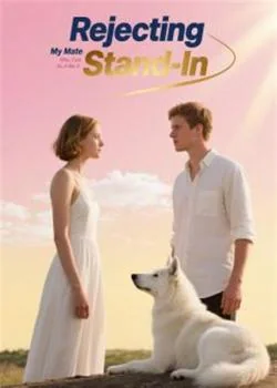 Rejecting My Mate Who Took Me As A Stand-In Novel Cover