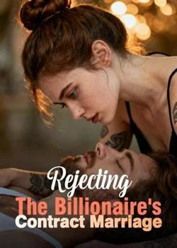 Rejecting The Billionaire's Contract Marriage Novel Cover