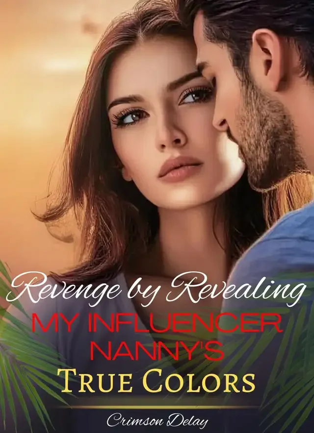 Revenge by Revealing My Influencer Nanny's True Colors Novel Cover