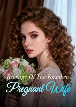 Revenge Of The Forsaken Pregnant Wife Novel Cover