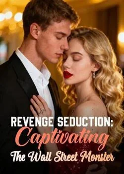 Revenge Seduction: Captivating The Wall Street Monster Novel Cover