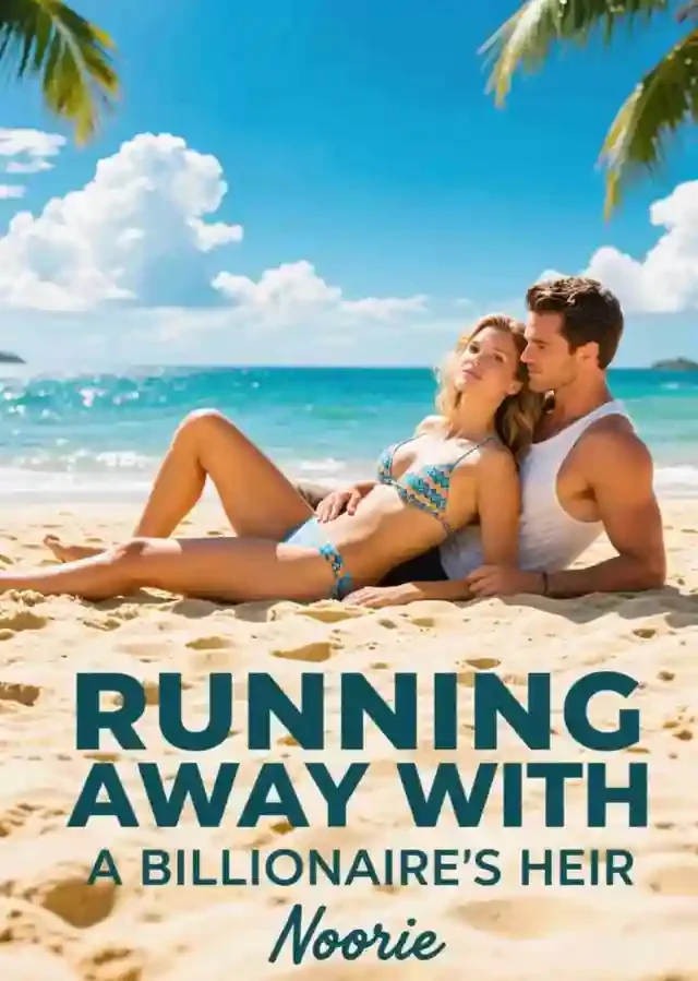 Running Away With a Billionaire’s Heir