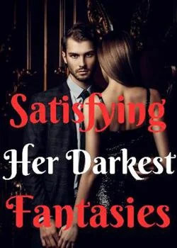 Satisfying Her Darkest Fantasies Novel Cover