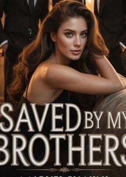 Saved By My Brothers .... Novel Cover