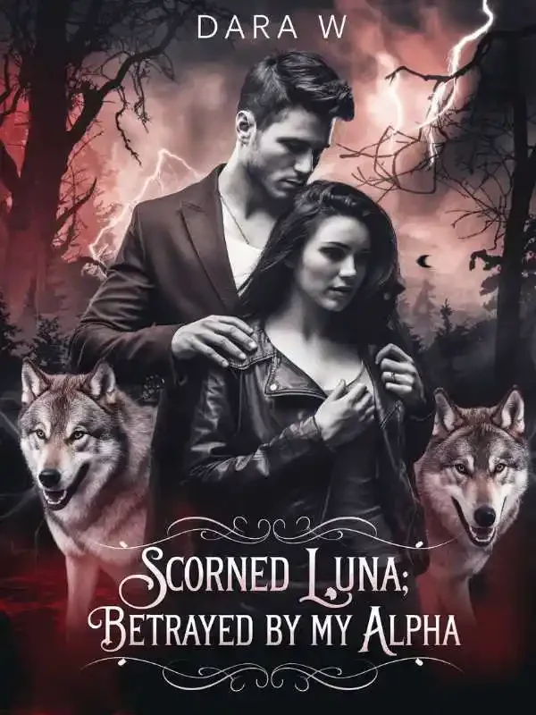 Scorned Luna; Betrayed By My Alpha  Novel Cover