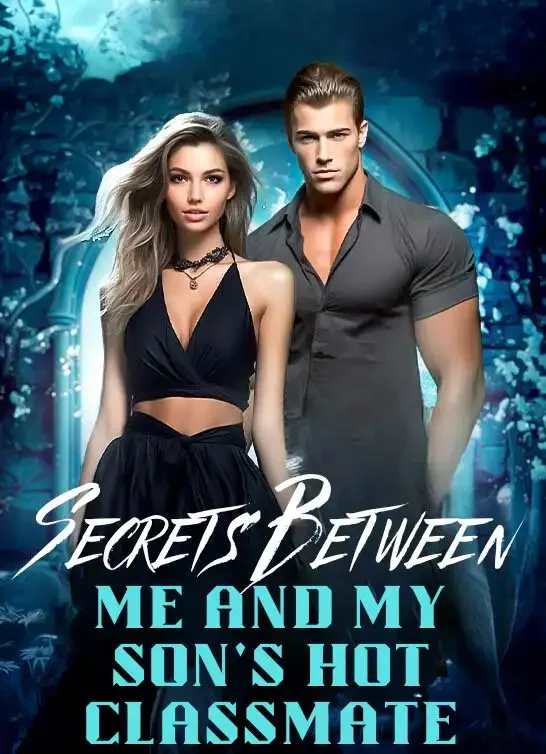 Secrets Between Me and My Son's Hot Classmate Novel Cover