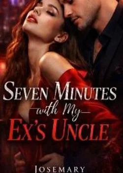 Seven Minutes with my Ex's Uncle  Novel Cover