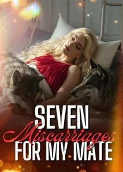 Seven Miscarriages For My Mate Novel Cover