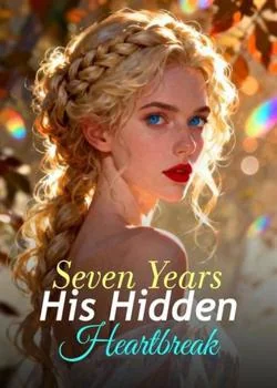 Seven Years His Hidden Heartbreak Novel Cover