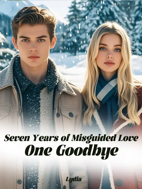 Seven Years of Misguided Love，One Goodbye Novel Cover