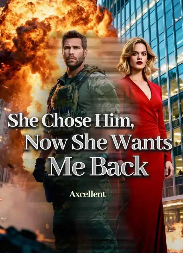 She Chose Him, Now She Wants Me Back Novel Cover