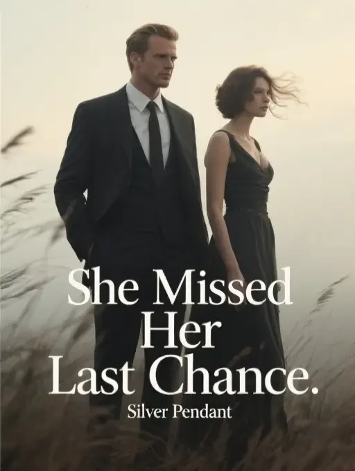 She Missed Her Last Chance
