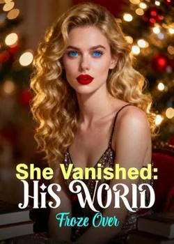 She Vanished: His World Froze Over Novel Cover