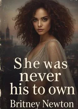 She was never his to own 
