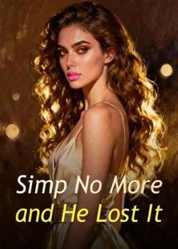 Simp No More and He Lost It Novel Cover