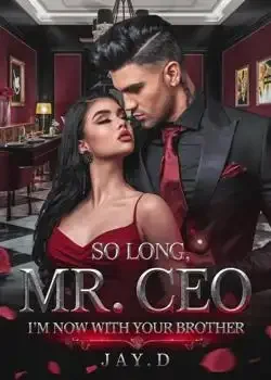 So Long, Mr. CEO. I'm Now With Your Brother  Novel Cover