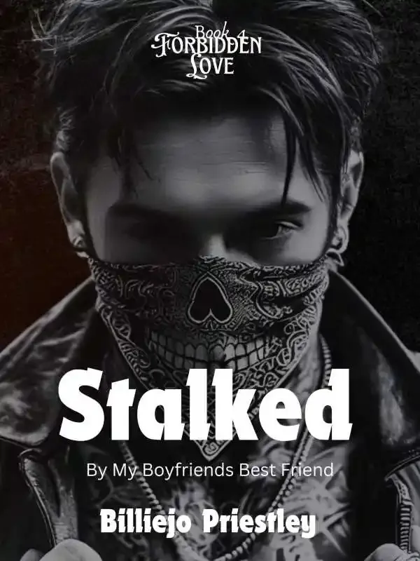 Stalked By My Boyfriends Best Friend Novel Cover
