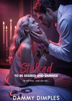 Stalked To Be Desired and Damned  Novel Cover