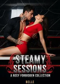 Steamy Sessions: A Rosy Forbidden Collection  Novel Cover