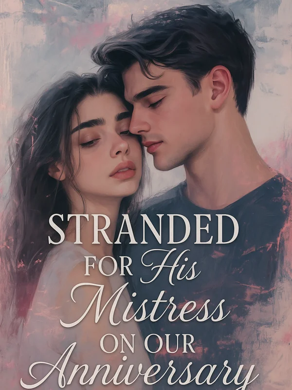 Stranded for His Mistress on Our Anniversary Novel Cover