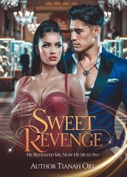 SWEET REVENGE (He Betrayed Me, Now He Must Pay ) Novel Cover