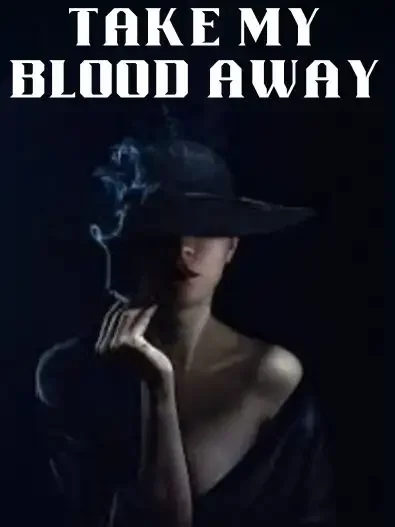 Take My Blood Away