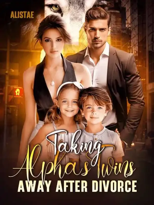 Taking Alpha's Twins Away After Divorce