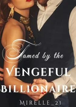 Tamed by the Vengeful Billionaire Novel Cover