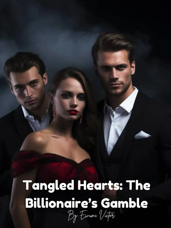 Tangled Hearts: A Billionaire's Gamble