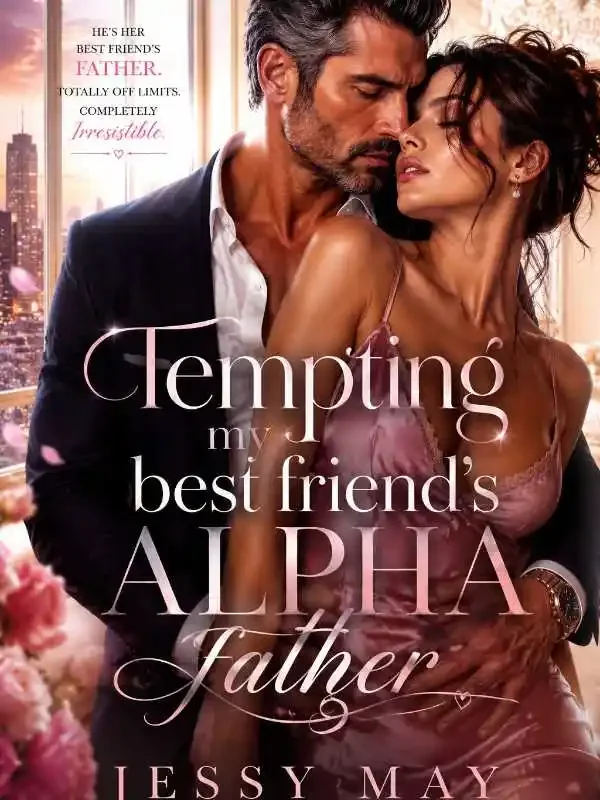Tempting My Best Friend's Alpha Father Novel Cover